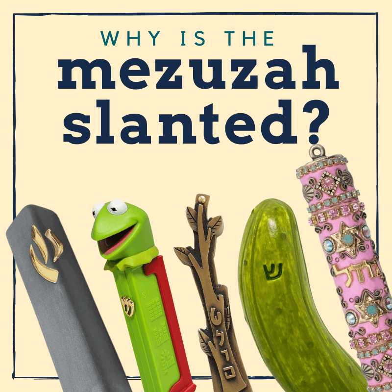 Why is the Mezuzah Slanted?