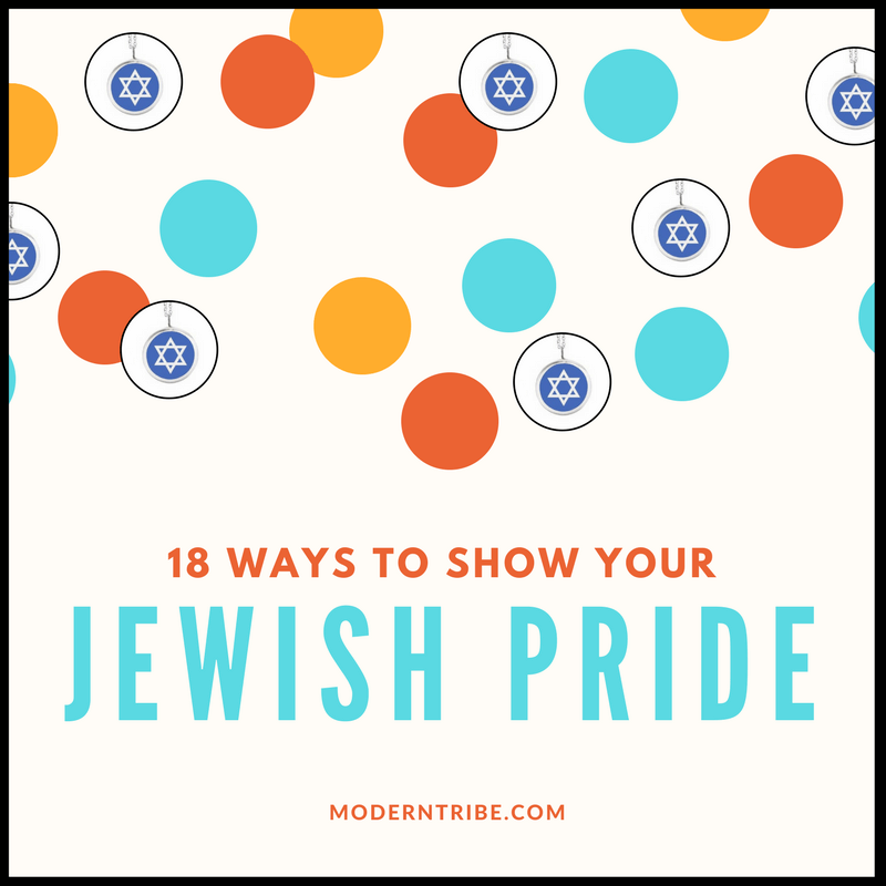 18 Ways to Show Your Jewish Pride - ModernTribe