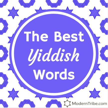 The Best Yiddish Words - ModernTribe
