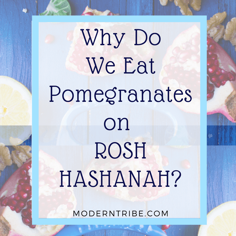 Why Do We Eat Pomegranates on Rosh Hashanah? - ModernTribe