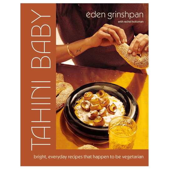 Tahini Baby: Bright, Everyday Recipes That Happen to Be Vegetarian - Hardcover