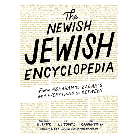 The Newish Jewish Encyclopedia: From Abraham to Zabar's and Everything in Between