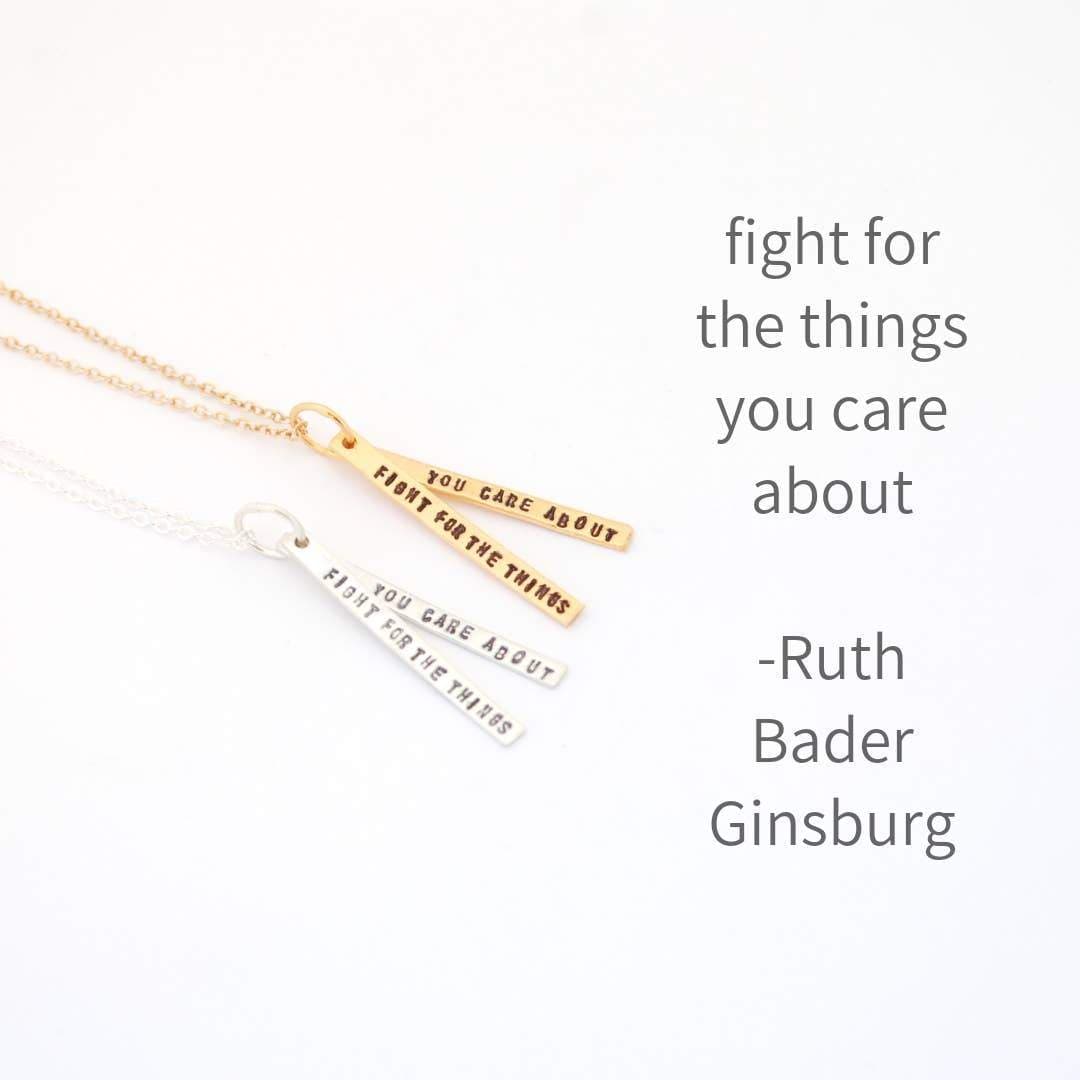 Unpossible Cuts Earrings Ruth Bader Ginsburg Quote Necklace: "Fight for the things you care about" - Sterling Silver or Gold