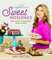 What Jew Wanna Eat Cookbook Sweet Noshings: New Twists on Traditional Jewish Desserts - Signed Copy!