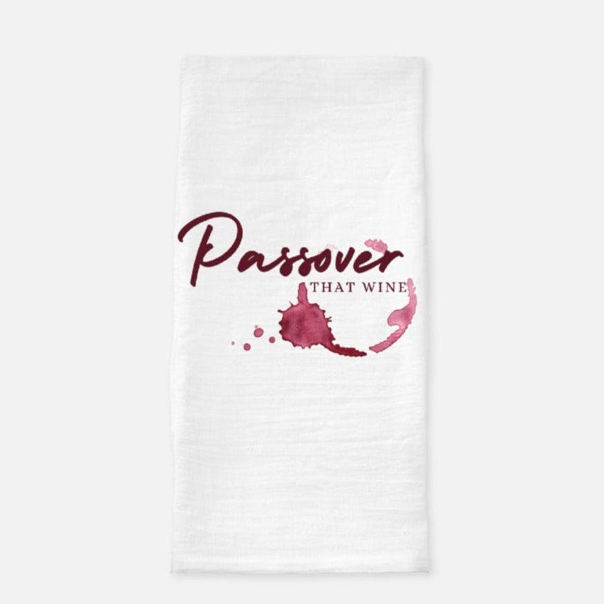 Rin Out Loud Tea Towels "Passover That Wine" Tea Towel