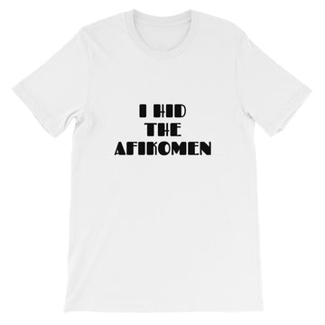 ModernTribe T-Shirt White / XS I Hid the Afikomen Unisex T-Shirt - (Choice of Colors)